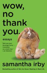 Icon image Wow, No Thank You.: Essays (Lambda Literary Award)