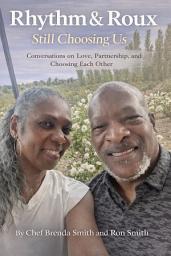 Icon image Rhythm & Roux: Still Choosing Us: Conversations on Love, Partnership, and Choosing Each Other