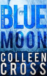 Icon image Blue Moon: A Katerina Carter Fraud Legal Thriller