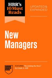 Icon image HBR's 10 Must Reads for New Managers, Updated and Expanded (featuring “Becoming the Boss” by Linda A. Hill)