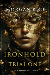 Icon image Ironhold: Trial One (Book One of the Ironhold Series)