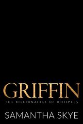 Icon image Griffin: A Small Town Billionaire Romance