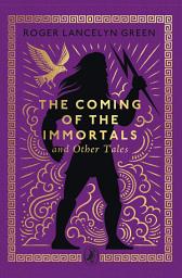 Icon image The Coming of the Immortals and Other Tales