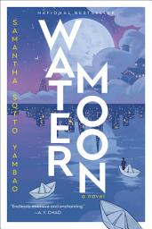 Icon image Water Moon: A Novel