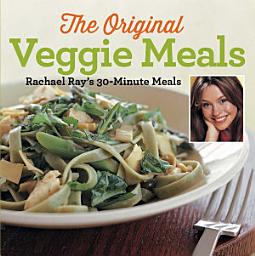Icon image Veggie Meals: Rachael Ray's 30-Minute Meals