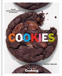 Icon image Cookies: The Best Recipes for the Perfect Anytime Treat [A Baking Cookbook]