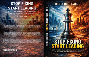 Icon image Stop Fixing. Start Leading: How to End Burnout, Build Ownership, and Lead Without Losing Yourself