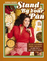 Icon image Stand By Your Pan: 100 Easy and Affordable Comfort Food Recipes So Good They'll Hurt People's Feelin’s (A Cookbook to Help You Enjoy Delicious Nostalgia with Some Modern Sass)