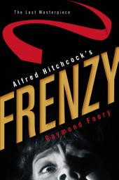 Icon image Alfred Hitchcock's Frenzy: The Last Masterpiece