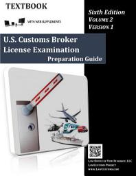 Icon image U.S. Customs Broker License Examination Preparation Guide Textbook: Sixth Edition | Volume 2 | Version 1