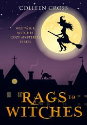 Icon image Rags to Witches : A Westwick Witches Cozy Mystery: Westwick Witches Cosy Mysteries Series