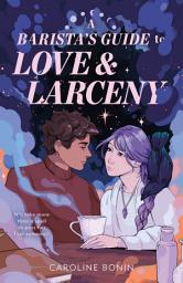 Icon image A Barista's Guide to Love & Larceny