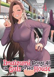 Icon image Imaizumi Brings All the Gals to His House