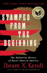 Icon image Stamped from the Beginning: The Definitive History of Racist Ideas in America