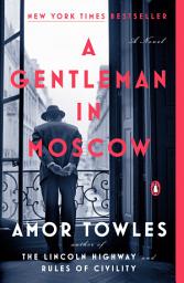 Icon image A Gentleman in Moscow: A Novel