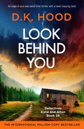 Icon image Look Behind You: An edge-of-your-seat serial killer thriller with a heart-stopping twist
