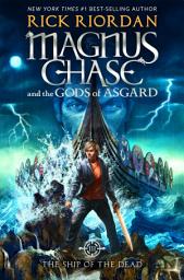 Icon image Magnus Chase and the Gods of Asgard, Book 3: The Ship of the Dead