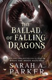 Icon image The Ballad of Falling Dragons: A Novel