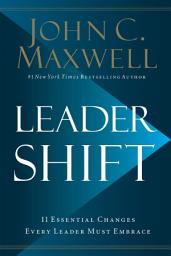 Icon image Leadershift: The 11 Essential Changes Every Leader Must Embrace