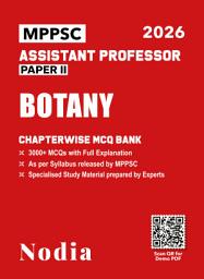 Icon image MPPSC Assistant Professor Paper II Botany for 2026 Exam | Chapterwise MCQ Bank | 3000+ MCQs with Detailed Explanation | As per Latest MPPSC Syllabus