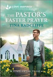 Icon image The Pastor's Easter Prayer: An Uplifting Inspirational Romance