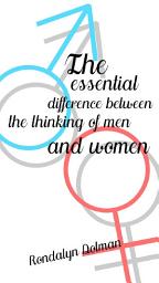 Icon image The essential difference between the thinking of men and women