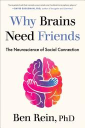 Icon image Why Brains Need Friends: The Neuroscience of Social Connection