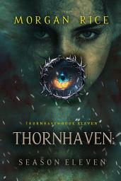 Icon image Thornhaven: Season Eleven (Book Eleven of the Thornhaven Series)
